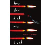 Mary Crockett How She Died, How I Lived (Copertina rigida)
