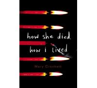Mary Crockett How She Died, How I Lived (Tascabile)