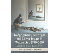 Mary D. Edwards Doppelgangers, Alter Egos and Mirror Images in Weste (Tascabile)