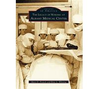 Mary D. French Elsie L. Wh The Legacy of Nursing at Albany Medical C (Tascabile)
