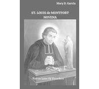 Mary D Garcia ST. LOUIS de MONTFORT NOVENA (Tascabile)