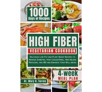 Dr. Mary D. Torres Mary D Torres High Fiber Vegetarian Cookbook (Tascabile)