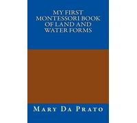 Mary Da Prato My First Montessori Book of Land and Water Forms (Tascabile)