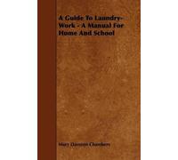 Mary Davoren Cham A Guide To Laundry-Work - A Manual For Home And Sc (Tascabile)