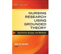 Mary De Chesnay Nursing Research Using Grounded Theory (Tascabile)