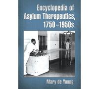 Mary de Young Encyclopedia of Asylum Therapeutics, 1750-1950s (Tascabile)