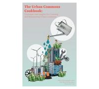 Mary Dellenbaugh-Losse Nils-Eyk Zimmermann Nicole The Urban Commons (Tascabile)