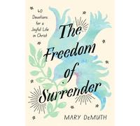 Mary DeMuth The Freedom of Surrender (Copertina rigida)