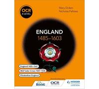 Mary Dicken Nicholas Fellows OCR A Level History: England 1485-1603 (Tascabile)