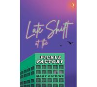 Mary Dickins Late Shift at the Pickle Factory (Tascabile)