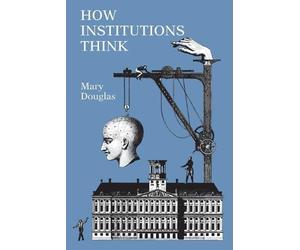 Mary Douglas How Institutions Think (Tascabile)