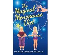 Mary Douzjian Pharm D The Magical Menopause Diet (Copertina rigida)