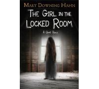 Mary Downing Hahn The Girl in the Locked Room (Copertina rigida)