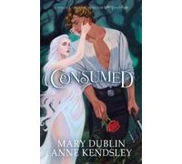 Mary Dublin Anne Kendsley Consumed (Tascabile)