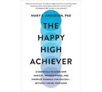 Mary E Anderson The Happy High Achiever (Copertina rigida)