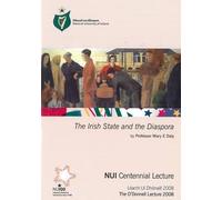 Mary E. Daly The Irish State and the Diaspora (Tascabile) O'Donnell Lecture S.