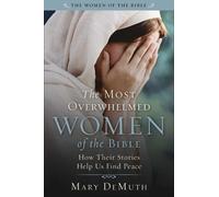 Mary E Demuth The Most Overwhelmed Women of the Bible (Tascabile)