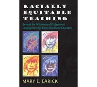 Mary E. Earick Racially Equitable Teaching (Tascabile) Rethinking Childhood