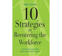 Mary E. Ghilani 10 Strategies for Reentering the Workforce (Tascabile)