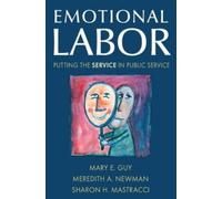 Mary E. Guy Meredith A. Newman Sharon H. Mastracci Emotional Labor (Tascabile)