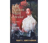 Mary E. Jones Parrish The Nation Must Awake (Tascabile)