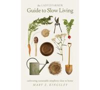Mary E Kingsley Kingsley, Mary E The Lady Farmer Guide to Slow Livin (Tascabile)