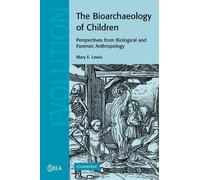 Mary E. Lewis The Bioarchaeology of Children (Tascabile)