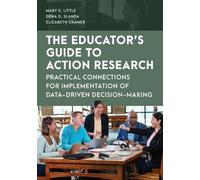 Mary E. Little Dena D. Sland The Educator's Guide to Action Researc (Tascabile)