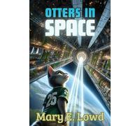 Mary E Lowd Otters In Space (Tascabile)