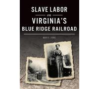 Mary E Lyons Slave Labor on Virginia's Blue Ridge Railroad (Tascabile)