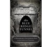 Mary E. Lyons The Blue Ridge Tunnel (Tascabile)