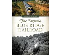 Mary E. Lyons The Virginia Blue Ridge Railroad (Tascabile)