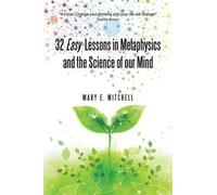 Mary E Mitchell 32 Easy Lessons in Metaphysics and the Science of Ou (Tascabile)