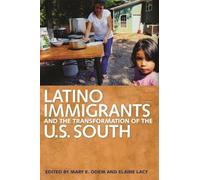 Mary E. Odem Latino Immigrants and the Transformation of the U.S. So (Tascabile)