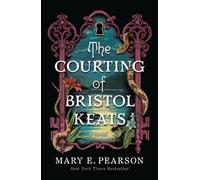 Mary E Pearson The Courting of Bristol Keats (Tascabile)