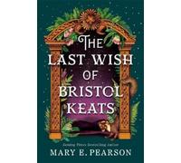 Mary E. Pearson The Last Wish of Bristol Keats (Copertina rigida)