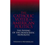 Mary E. Prendergast The Catholic Voter in American Politics (Copertina rigida)