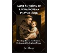Mary E Santos Saint Anthony of Padua Novena Prayer Book (Tascabile)