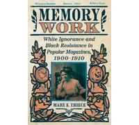 Mary E. Triece Memory Work (Tascabile) Race, Rhetoric, and Media Series
