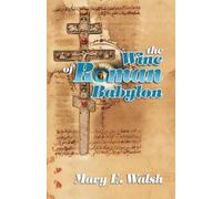 Mary E Walsh The Wine of Roman Babylon (Tascabile)