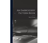 Mary E Waring An Embroidery Pattern Book (Copertina rigida)