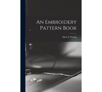 Mary E Waring An Embroidery Pattern Book (Tascabile)