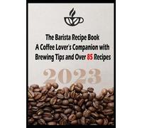 Mary E Wilbourn The Barista Recipe Book (Tascabile)