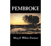 Mary, E. Wilkins Freeman Pembroke (Tascabile)