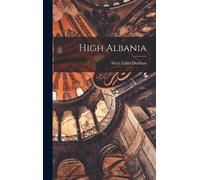 Mary Edith 1863-1944 Durham High Albania (Copertina rigida)