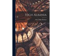 Mary Edith 1863-1944 Durham High Albania (Tascabile)