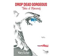 Mary Eicher Drop Dead Gorgeous (Tascabile)