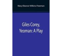 Mary Eleanor Wilkins Freeman Giles Corey, Yeoman (Tascabile)