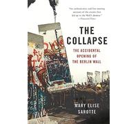 Mary Elise Sarotte The Collapse (Tascabile)