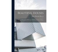 Mary Eliza Joy Haweis Beautiful Houses (Tascabile)